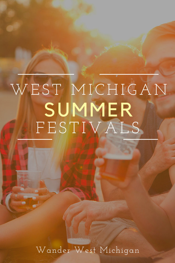 Summer Festivals in West Michigan Wander West Michigan