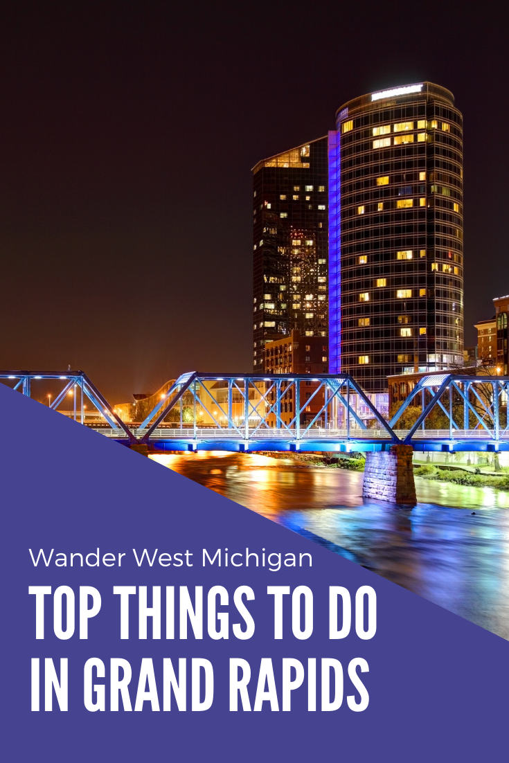 Top Things to Do In Grand Rapids - Wander West Michigan